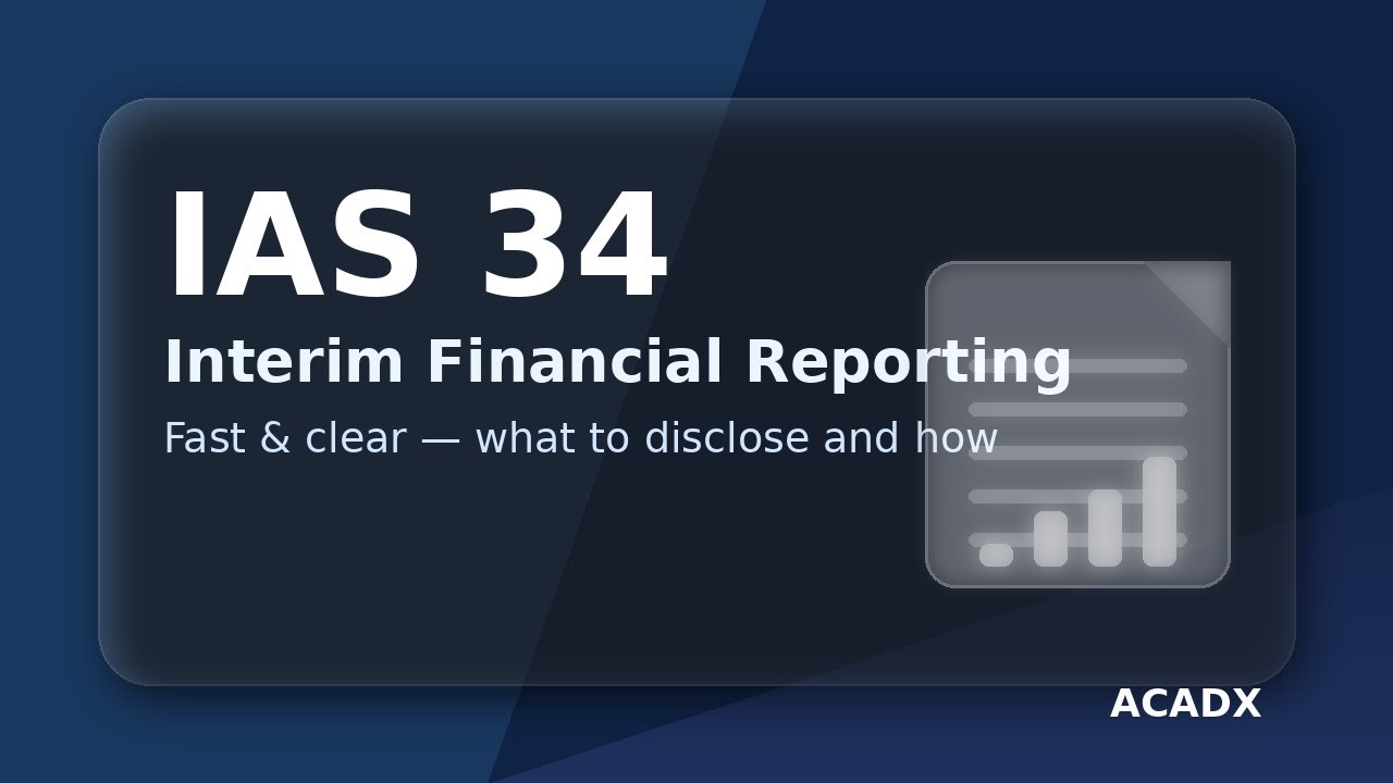 IAS 34 Interim Financial Reporting | Disclosures, Recognition & Measurement
