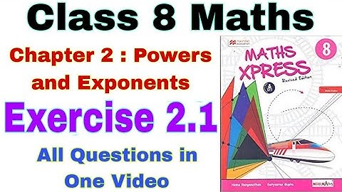 Class 8 Maths Xpress Exercise 2.1 | Powers and Exponents | Maths Xpress | Class 8 | Chapter 2
