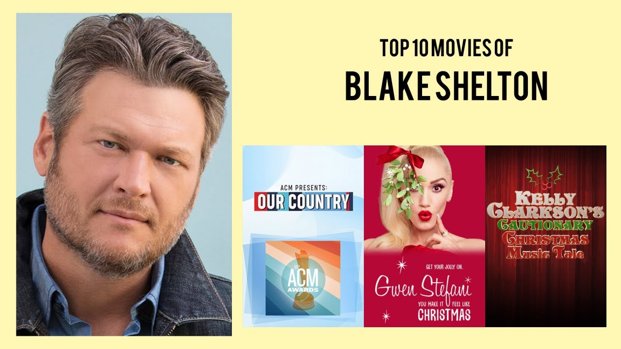 Blake Shelton Top 10 Movies of Blake Shelton| Best 10 Movies of Blake Shelton