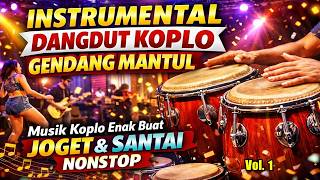 Instrumental Dangdut Koplo Gendang Mantul - Musik Koplo Enak Buat Joget & Santai Nonstop Vol.1