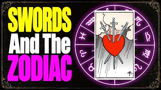 WHY ARE THE SWORDS SO BRUTAL ⛤ Tarot & The Zodiac