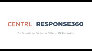 CENTRL's Response360 - The revolutionary solution for DDQ and RFP and responders