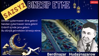 BERDINAZAR HUDAYNAZAROW - Binesip etme | SAZSYZ | GOŞGY