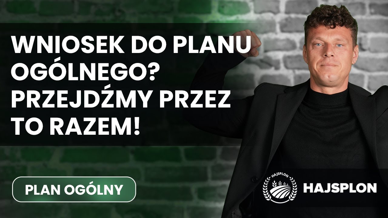 Wniosek do planu ogólnego? Przejdźmy przez to razem! [HAJSPLONtv:EDU] #1