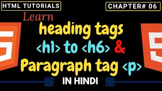 Learn HTML Headings tags (h1 to h6 tags) and HTML Paragraphs tags (p tag) | HTML Tutorials #6