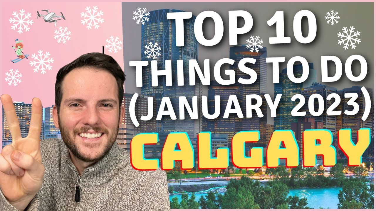 Top 10 Things to Do in Calgary | January 2023 - YouTube