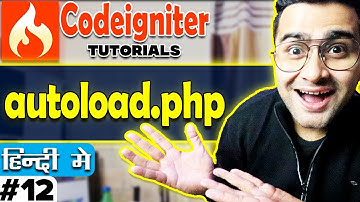 Codeigniter Tutorial in Hindi (autoload.php) | Part-12