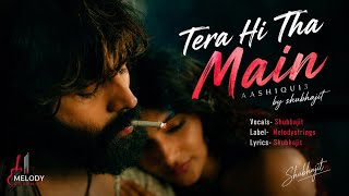TERA HI THA MAIN – Aashiqui 3 | Kartik Aaryan & Sreeleela | Shubhajit | MelodyStrings
