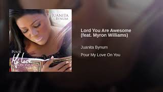 Lord You Are Awesome feat  Myron Williams