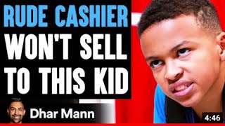 (READ DESCRIPTION) RUDE CASHIER Won't Sell To KID | Dhar Mann