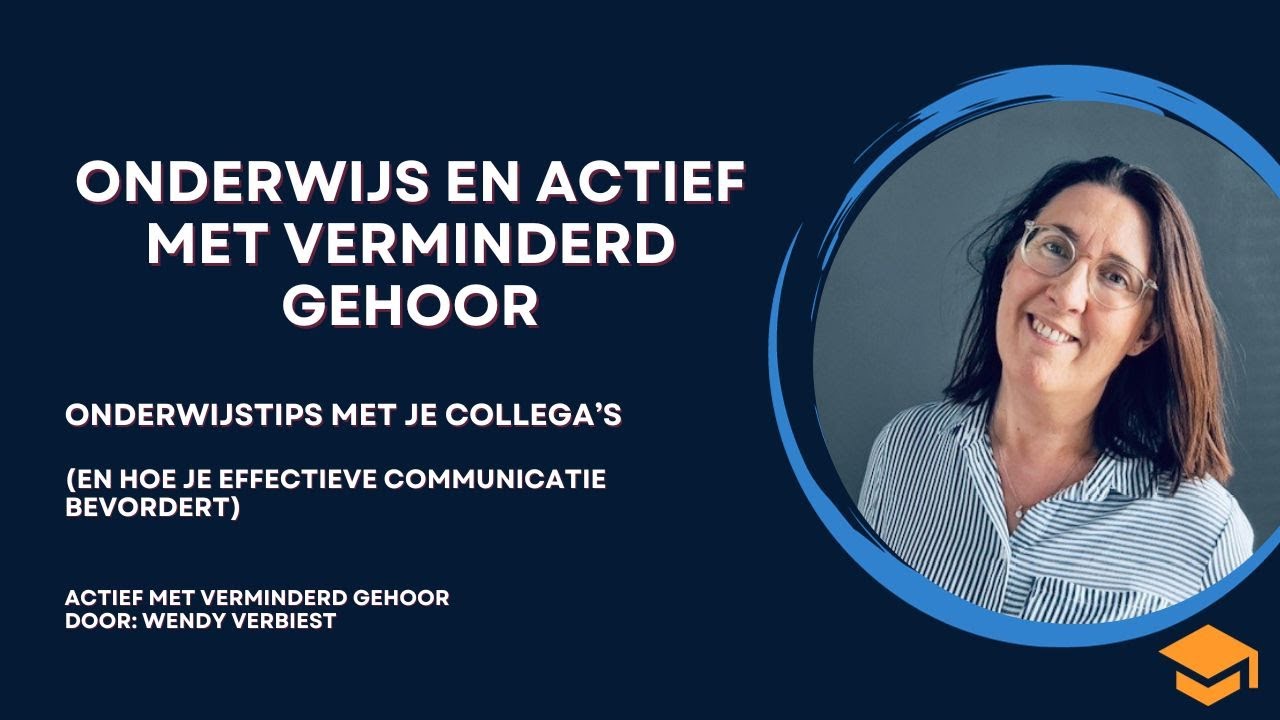 Onderwijstips - en hoe je als slechthorende leerkracht effectieve communicatie kan bevorderen