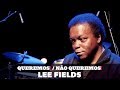 Queremos!/Não Queremos! - Lee Fields