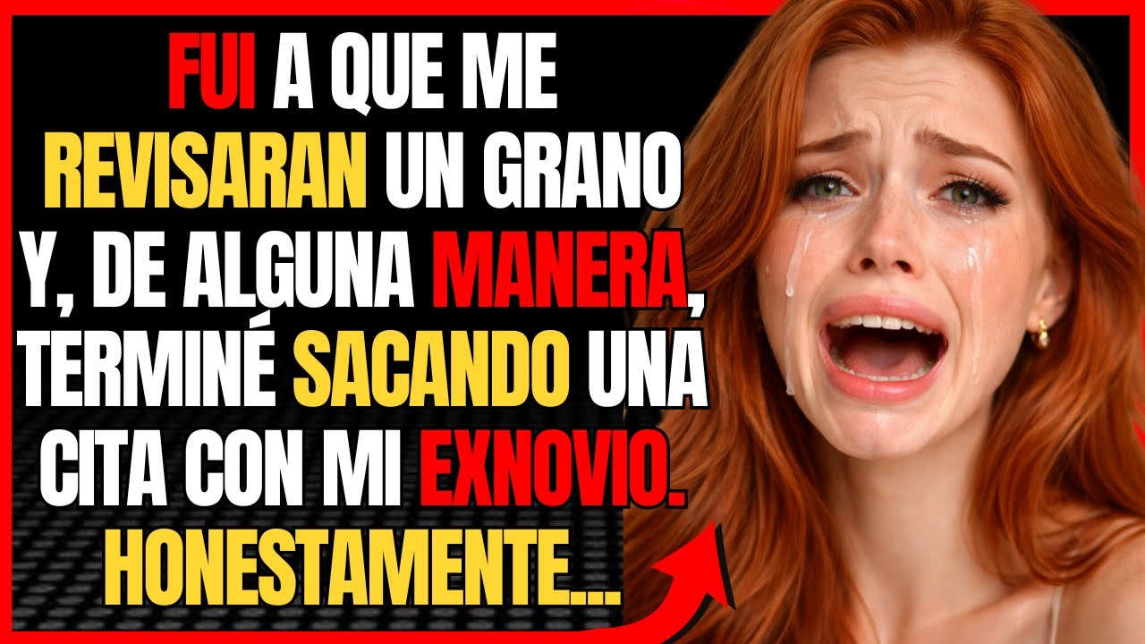 Fui a que me revisaran un grano y, de alguna manera, terminé sacando una cita con mi exnovio...