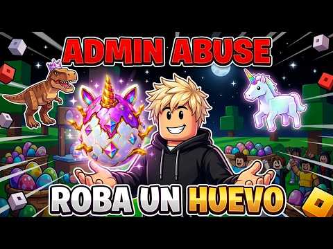 ROBA UN HUEVO - ADMIN ABUSE SORPRESA #roblox