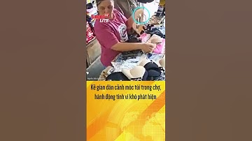 Kẻ gian dàn cảnh móc túi trong chợ, hành động tinh vi khó phát hiện | Tin tức short