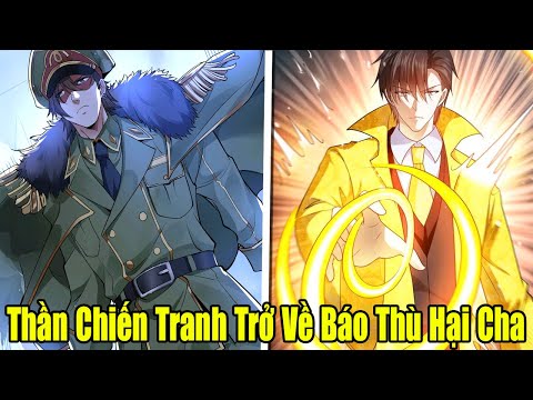 FULL BỘ | Thần Chiến Tranh Trở Về Báo Thù Hại Cha | Review Truyện Tranh 2023 Mới 118 FULL BỘ | Thần Chiến Tranh Trở Về Báo Thù Hại Cha | Review Truyện Tranh 2023 Mới