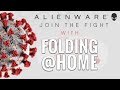 AWFH: Join The Fight with FOLDING @ HOME