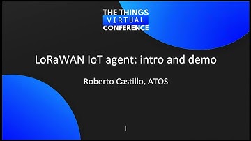 Integrations: The Things Network into FIWARE - Clara Pezuela & Roberto Castillo (ATOS)