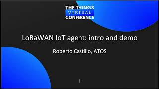 Integrations: The Things Network into FIWARE - Clara Pezuela & Roberto Castillo (ATOS)
