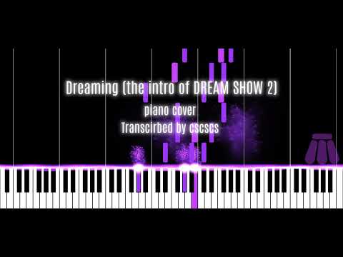 【NCT DREAM】Dreaming (intro of DREAM SHOW 2 ver.) | Piano cover | Piano transcription