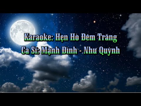 Video Karaoke Hẹn Hò Đêm Trăng | Mạnh Đình & Như Quỳnh. - youtube