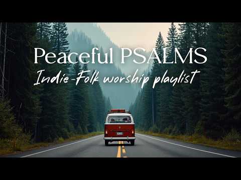 Peaceful Psalms 🍃 Healing Worship Songs for Prayer & Reflection