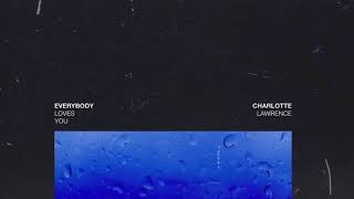 Charlotte Lawrence- Everybody Loves You (Official Audio)