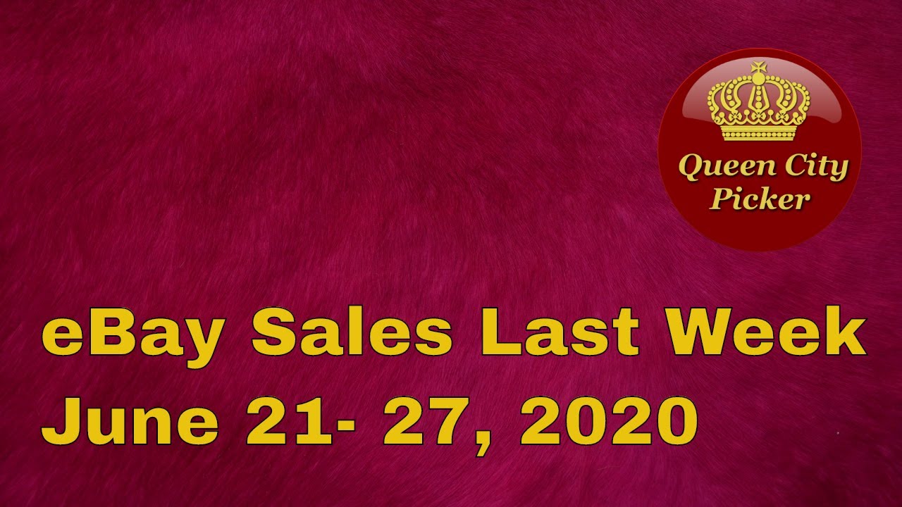 eBay Sales Last Week June 21 27, 2020 YouTube