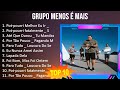 Grupo Menos É Mais 2023 - 10 Maiores Sucessos - Pot-pourri Melhor Eu Ir _ Ligando Os Fa, Pot-pou...