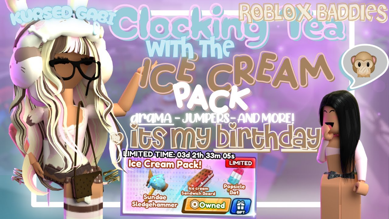 🍨CLOCKING TEA with the ICECREAM PACK ON ROBLOX BADDIES (ITS MY B-DAY) 🎂🎉