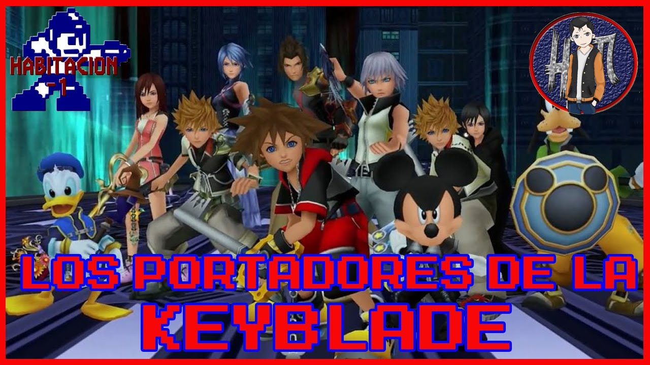 El mundo de Kingdom Hearts: Los portadores de la Keyblade - YouTube