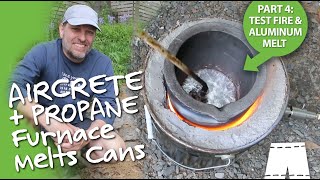 How To Make An Aircrete + Propane Furnace | Test Burn + Aluminum Melt