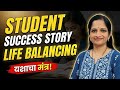Student Success Story | Life Balancing चा यशाचा मंत्र