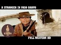 A stranger in paso bravo  western   full movie in english