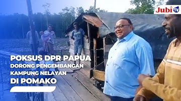 POKSUS DPR PAPUA DORONG PENGEMBANGAN KAMPUNG NELAYAN DI POMAKO