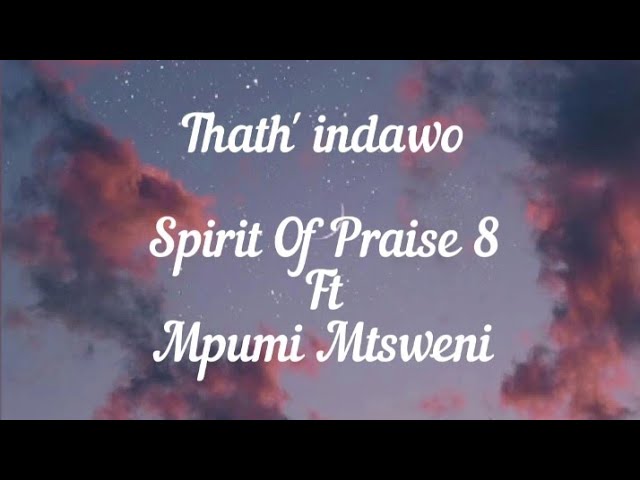 Thathindawo Lyrics _ Spirit Of Praise 8 Ft Mpumi Mtsweni [LYRICS] class=