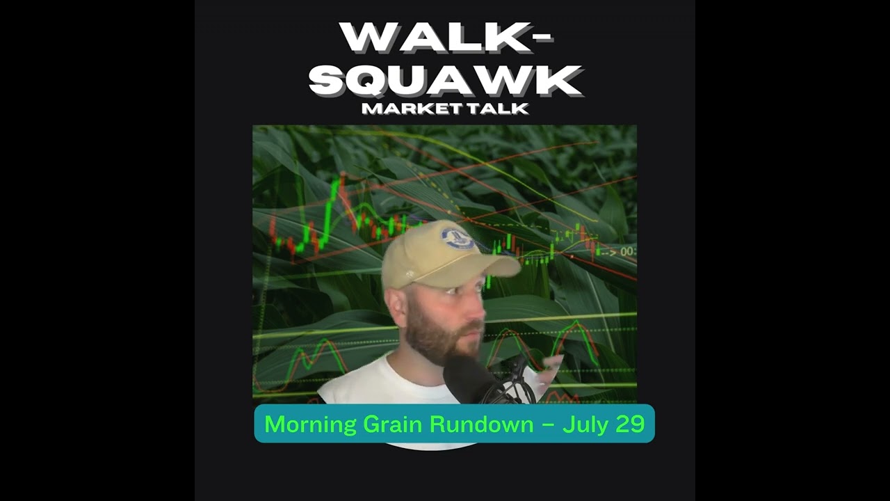 📉 U.S.–EU Tariff Deal, Fed Rate Pressure & Grain Market Risks | July 29 Rundown