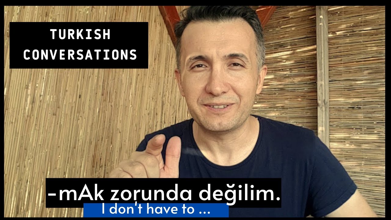 #LearnTurkish | -mAk zorunda değilim - I don't have to ...