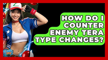 How Do I Counter Enemy Tera Type Changes? - The Trainers Guide