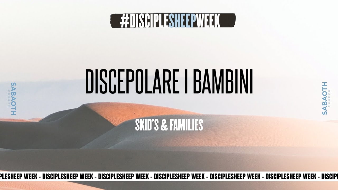 Disciple Sheep Week @ Milano | DISCEPOLARE I BAMBINI - SKID’S & FAMILIES - Rosita Bonanno | 13.05.20