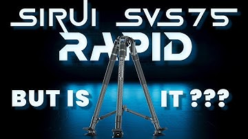 Filmmaker’s Dream Tripod? Sirui SVS75 Rapid - worth your money?