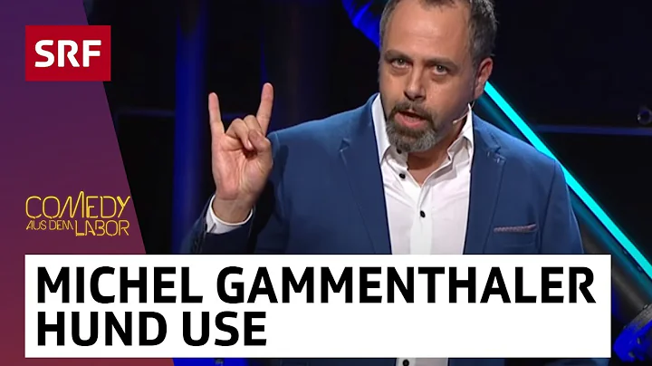 Michel Gammenthaler: Hund use | Comedy aus dem Lab...