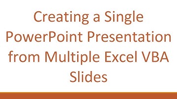 Creating a Single PowerPoint Presentation from Multiple Excel VBA Slides