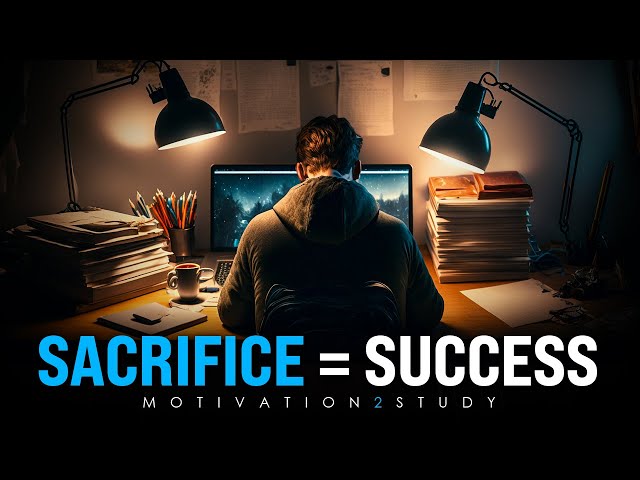 SACRIFICE = SUCCESS | Best Study Motivation class=