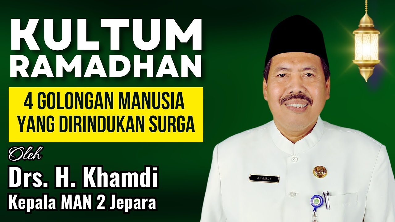KULTUM RAMADHAN - DRS. H. KHAMDI KEPALA MAN 2 JEPARA - 4 GOLONGAN ...