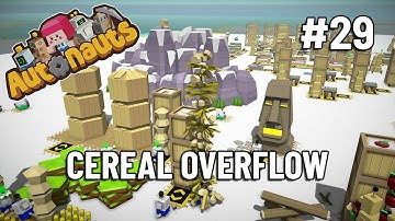 CEREAL OVERFLOW - Autonauts - Let