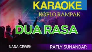 DUA RASA - Rafly Sunandar ( Karaoke Sunda koplo rampak Nada Cewek )