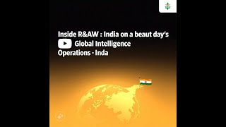 Inside R&AW: India's Global Intelligence Operations