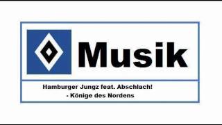 HSV Musik : # 18 » Hamburger Jungz feat. Abschlach! - Könige des Nordens «