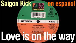 Love is on the way - Saigon Kick (subtitulada)